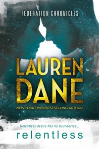 Enlarge image Cover: Relentless (Federation Chronicles, #2) - Lauren Dane
