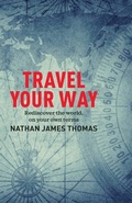 Cover: Travel Your Way - Wendy Pye Publishing Ltd