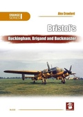 Cover: Bristol's Buckingham, Brigand and Buckmaster - Mushroom Model Publications