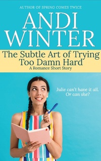 Enlarge image Cover: The Subtle Art of Trying Too Damn Hard - Andi Winter