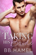 Cover: Taking His Bride (Baby Daddy University, #3) - Baby Daddy University