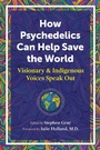 Cover: How Psychedelics Can Help Save the World - Park Street Press