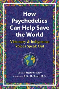 Enlarge image Cover: How Psychedelics Can Help Save the World - Park Street Press