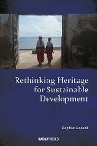 Enlarge image Cover: Rethinking Heritage for Sustainable Development - UCL Press