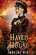 Cover: Haven House (The Automatons, #1) - Love Books Australia