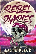 Cover: The Rebel Diaries - Sacha Black