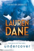 Cover: Undercover (Federation Chronicles, #1) - Lauren Dane
