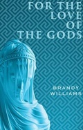 Cover: For the Love of the Gods - Mnemosyne Press