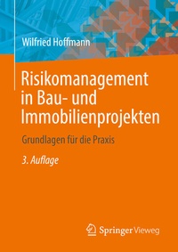 Abbildung von: Risikomanagement in Bau- und Immobilienprojekten - Springer Vieweg