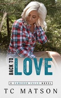 Cover: Back to Love (Cameron Falls: A Small Town Romance, #4) - Cameron Falls: A Small Town Romance
