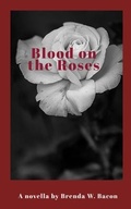 Cover: Blood on the Roses - Chateau Bacon Press, LLC