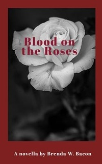 Enlarge image Cover: Blood on the Roses - Chateau Bacon Press, LLC