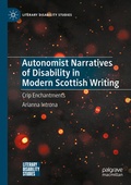 Cover: Autonomist Narratives of Disability in Modern Scottish Writing - Palgrave Macmillan