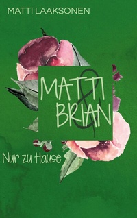 Abbildung von: Matti & Brian 5: Nur zu Hause - BoD - Books on Demand