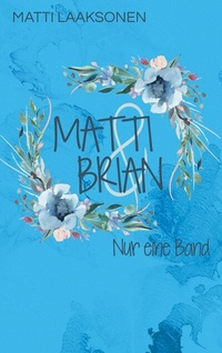 Abbildung von: Matti & Brian 6: Nur eine Band - BoD - Books on Demand
