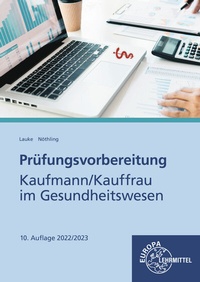Abbildung von: Prüfungsvorbereitung Kaufmann/Kauffrau im Gesundheitswesen - Europa-Lehrmittel