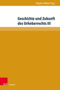 Abbildung von: Geschichte und Zukunft des Urheberrechts III - Brill Deutschland