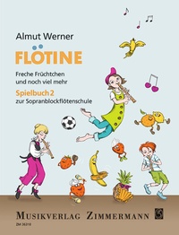 Abbildung von: Flötine - Freche Früchtchen und noch viel mehr - Musikverlag Zimmermann