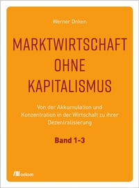 Abbildung von: Marktwirtschaft ohne Kapitalismus - oekom verlag