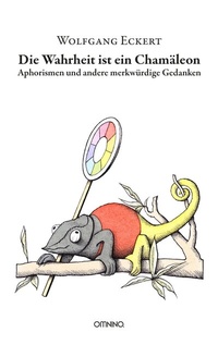 Abbildung von: Die Wahrheit ist ein Chamäleon - Omnino Verlag