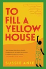 Cover: To Fill a Yellow House - HarperCollins