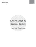 Cover: Grown about by fragrant bushes - Oxford University Press