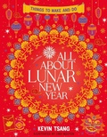 Cover: All About Lunar New Year: Things to Make and Do - Scholastic