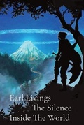 Cover: Earl Livings The Silence Inside The World - Peggy Bright Books