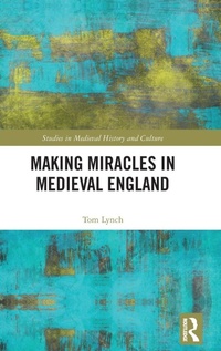 Enlarge image Cover: Making Miracles in Medieval England - Routledge