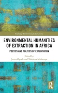 Cover: Environmental Humanities of Extraction in Africa - Routledge