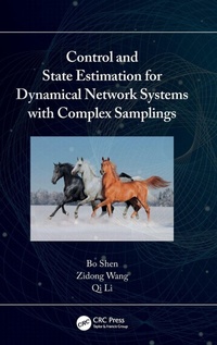 Enlarge image Cover: Control and State Estimation for Dynamical Network Systems with Complex Samplings - CRC Press