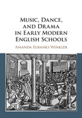 Cover: Music, Dance, and Drama in Early Modern English Schools - Cambridge University Press