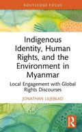 Cover: Indigenous Identity, Human Rights, and the Environment in Myanmar - Routledge