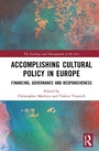 Cover: Accomplishing Cultural Policy in Europe - Routledge