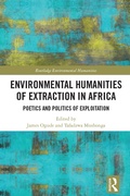 Cover: Environmental Humanities of Extraction in Africa - Routledge