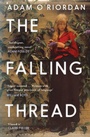 Cover: The Falling Thread - Bloomsbury Publishing PLC