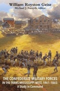 Cover: The Confederate Military Forces in the Trans-Mississippi West, 1861-1865 - Savas Beatie