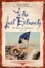 Cover: To the Last Extremity - Savas Beatie