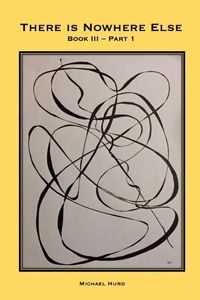 Enlarge image Cover: There is Nowhere Else - Book III, Part 1 - Lulu.com
