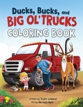Cover: Ducks, Bucks, and Big Ol' Trucks - Truitt Wieland