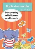 Cover: Tippie does maths (Level R Book 7): Discovering with flowers and insects - LAPA Publishers