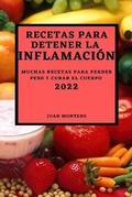 Cover: Recetas Para Detener La Inflamacion 2022 - JUAN MONTERO
