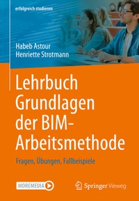 Abbildung von: Lehrbuch Grundlagen der BIM-Arbeitsmethode - Springer Vieweg