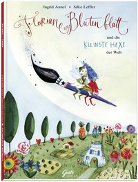 Abbildung von: Floriane Blütenblatt und die kleinste Hexe der Welt - Grätz Verlag GmbH