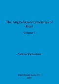 Cover: The Anglo-Saxon Cemeteries of Kent, Volume I - British Archaeological Reports Oxford Ltd