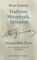 Cover: Tradition, Metaphysik, Initiation - K&ouml;nigshausen & Neumann