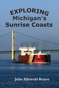 Enlarge image Cover: Exploring Michigan's Sunrise Coasts - Lenkk Press