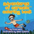 Cover: Adventures of Carmelo (tm) COLORING BOOK - frederic dalberri