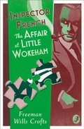 Cover: Inspector French: The Affair at Little Wokeham - Collins Crime Club
