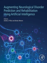 Bild: Augmenting Neurological Disorder Prediction and Rehabilitation Using Artificial Intelligence - Academic Press